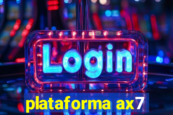 plataforma ax7